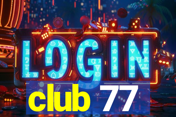 club 77