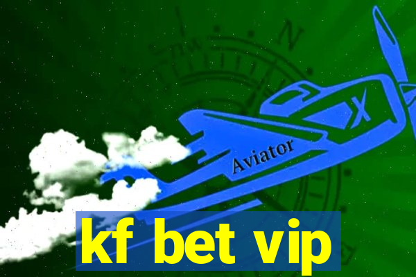 kf bet vip