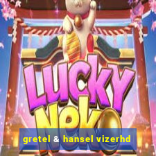 gretel & hansel vizerhd