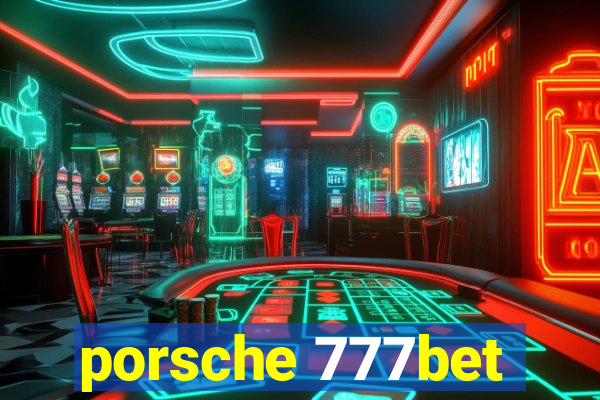 porsche 777bet