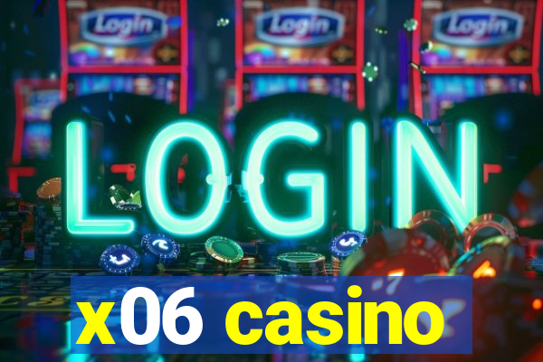 x06 casino