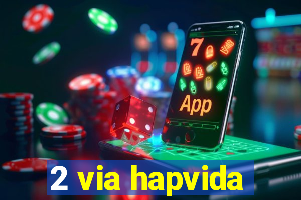 2 via hapvida