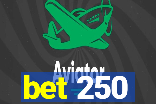 bet 250