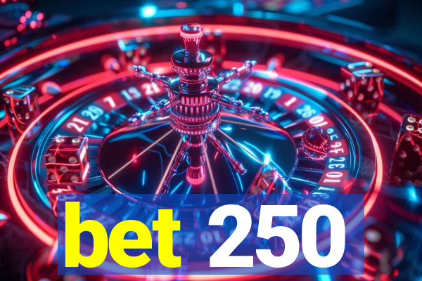 bet 250