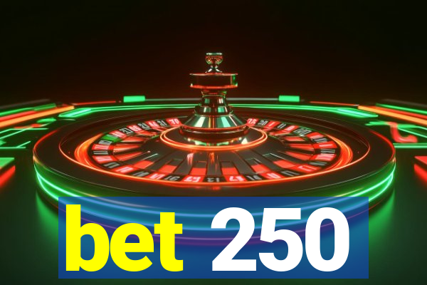 bet 250