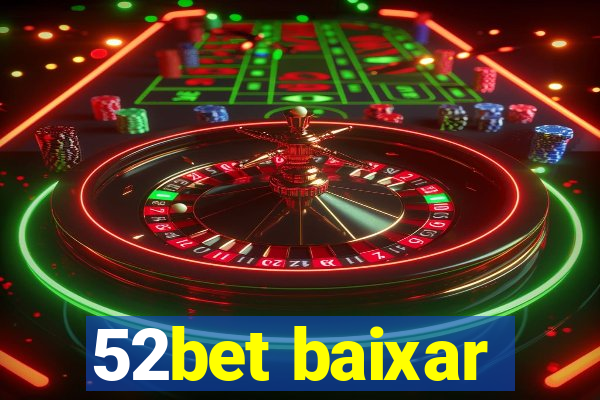 52bet baixar