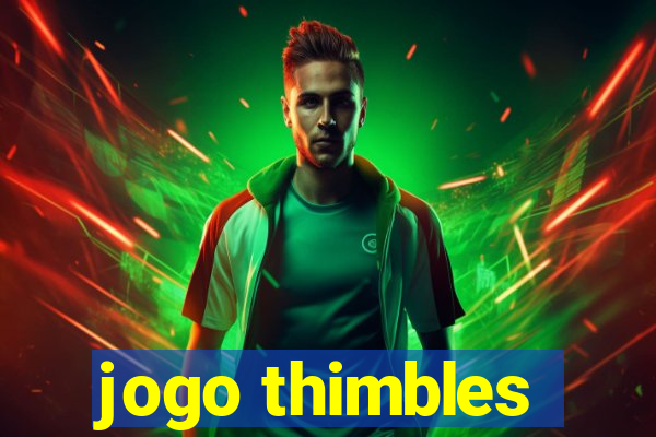 jogo thimbles