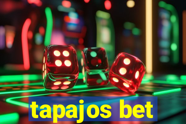 tapajos bet