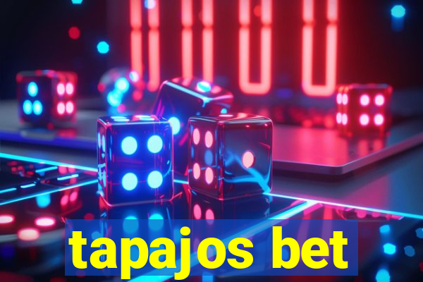 tapajos bet