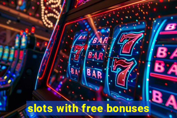 slots with free bonuses