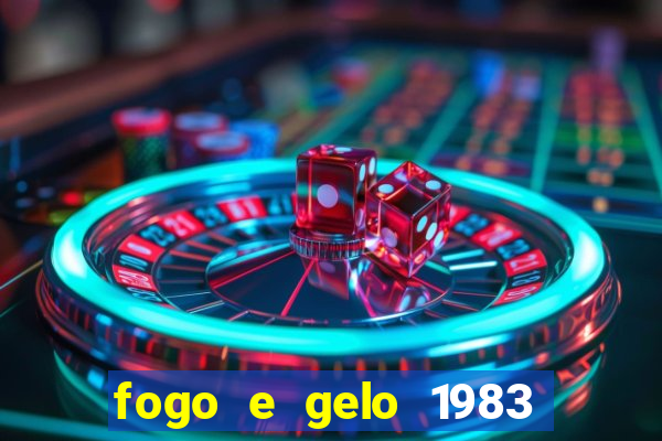 fogo e gelo 1983 dublado download