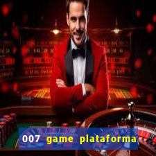 007 game plataforma de jogos