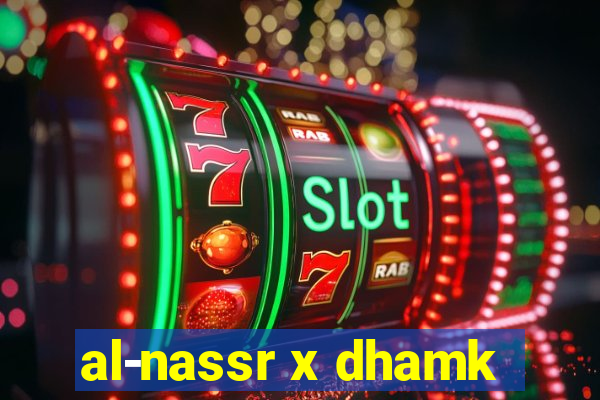 al-nassr x dhamk