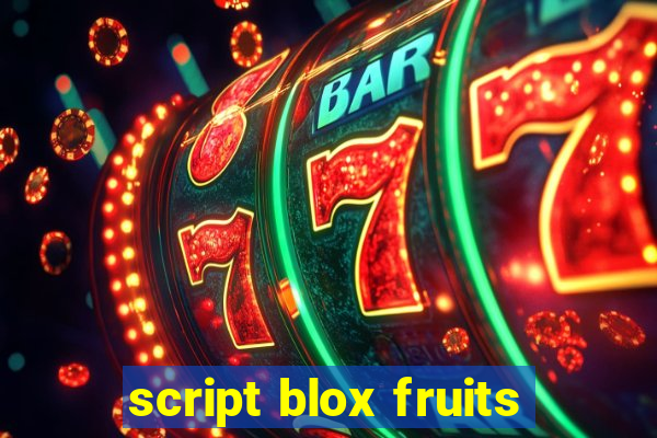 script blox fruits