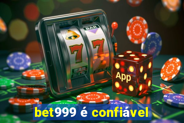 bet999 é confiável