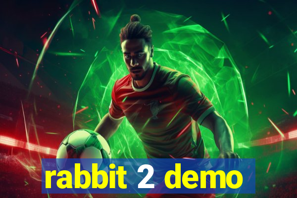 rabbit 2 demo