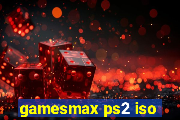 gamesmax ps2 iso