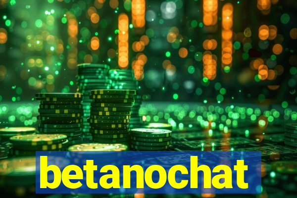 betanochat