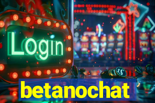 betanochat