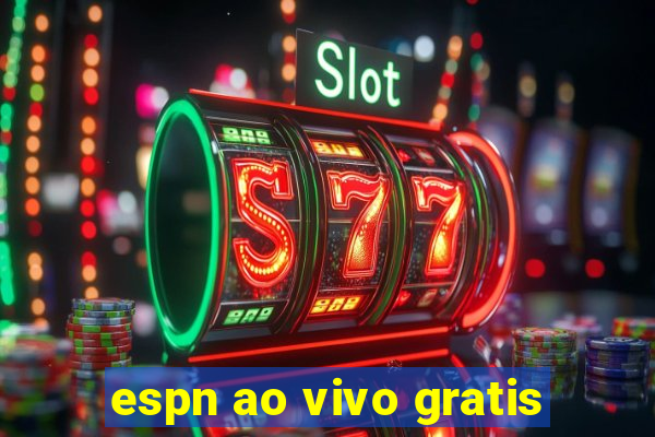 espn ao vivo gratis