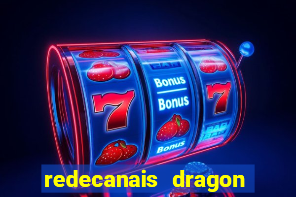 redecanais dragon ball z