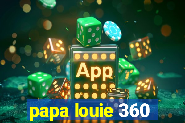 papa louie 360