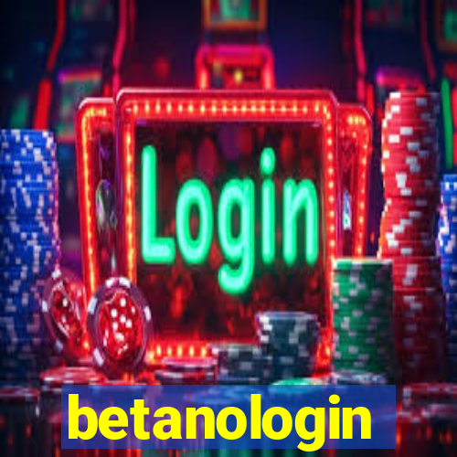 betanologin