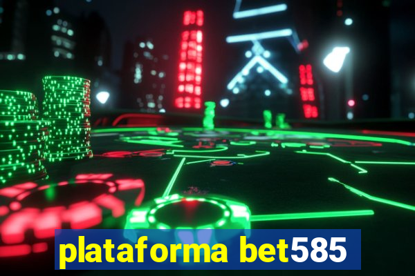 plataforma bet585