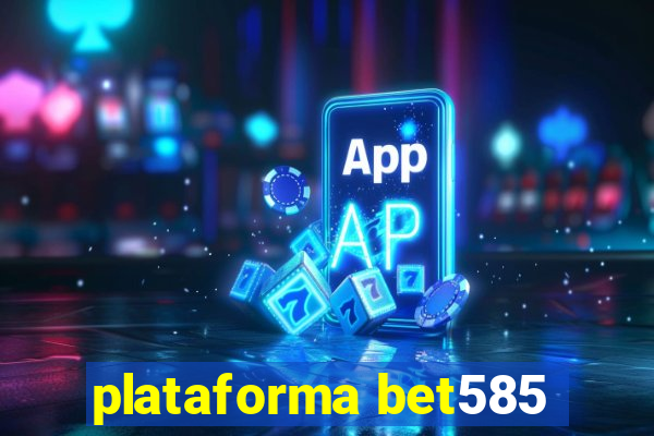 plataforma bet585