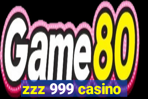 zzz 999 casino