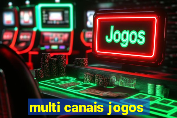 multi canais jogos