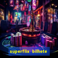 superflix bilhete de loteria