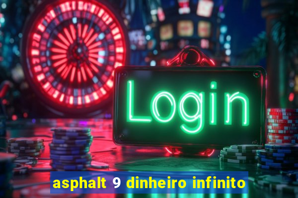 asphalt 9 dinheiro infinito