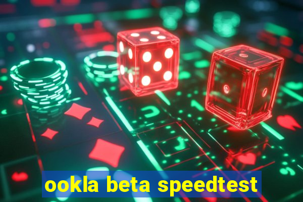 ookla beta speedtest