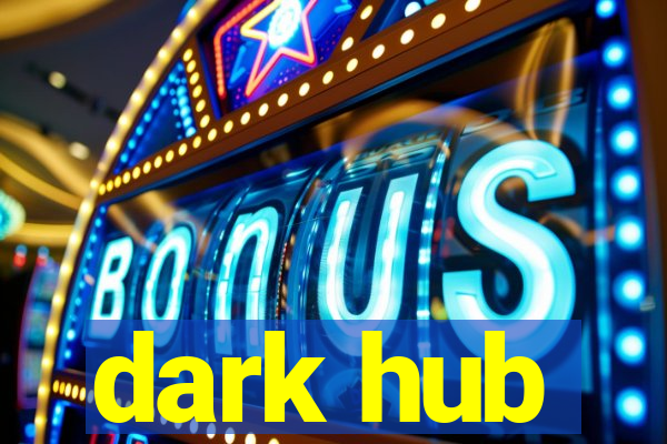 dark hub