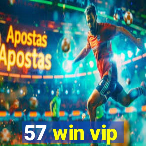 57 win vip