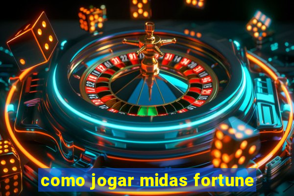 como jogar midas fortune