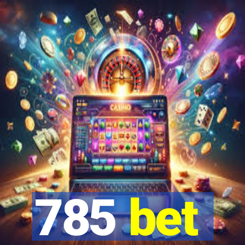 785 bet