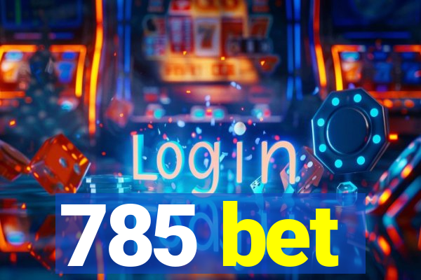 785 bet