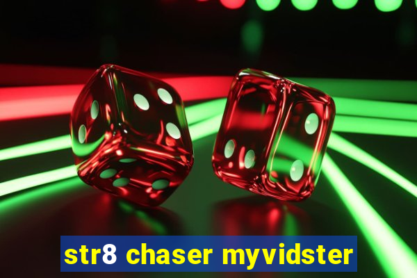 str8 chaser myvidster