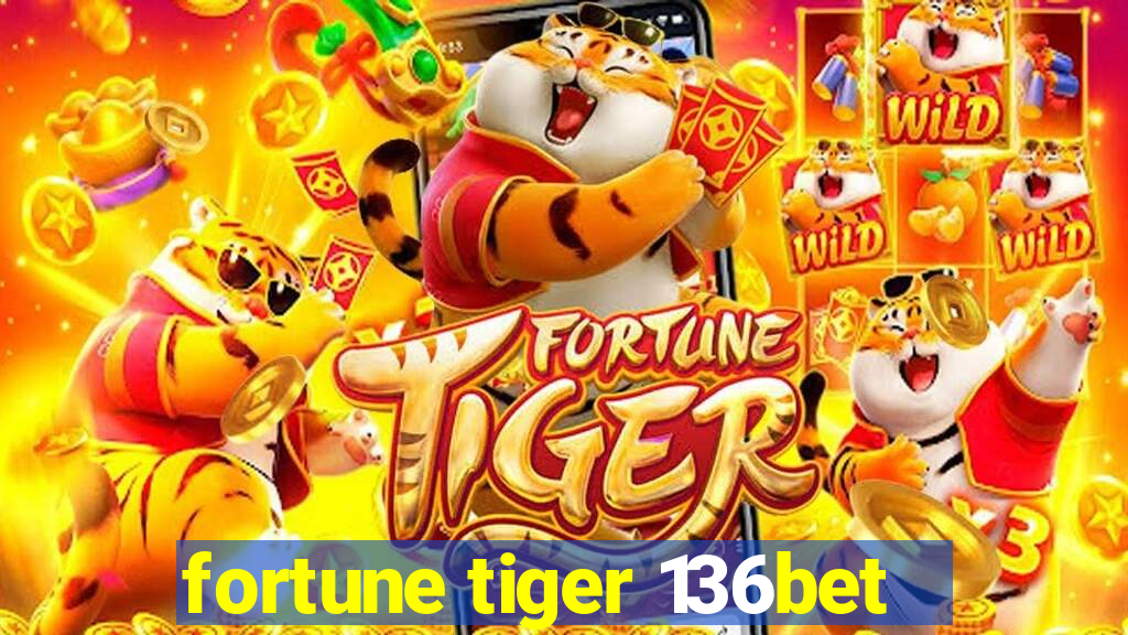 fortune tiger 136bet