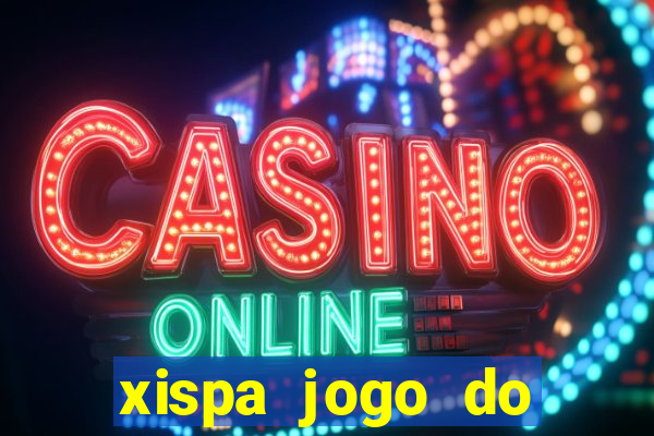 xispa jogo do bicho tabela