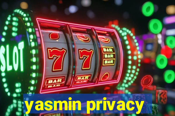 yasmin privacy