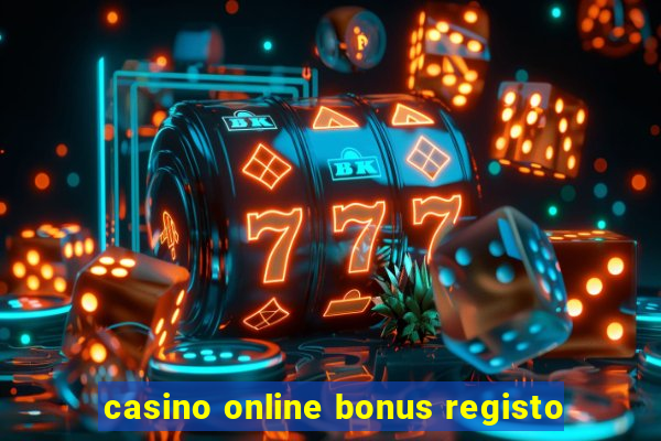 casino online bonus registo