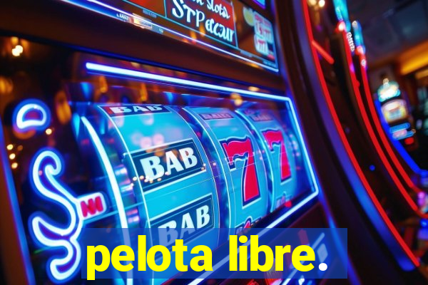 pelota libre.