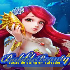 casas de swing em salvador