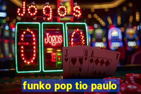 funko pop tio paulo