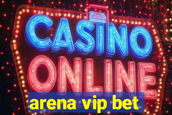 arena vip bet