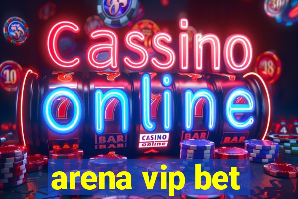 arena vip bet