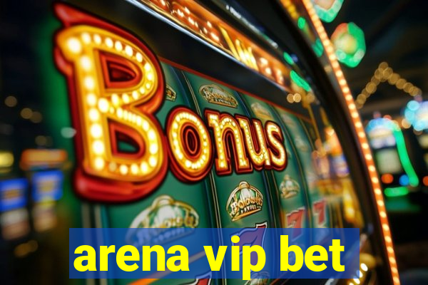 arena vip bet